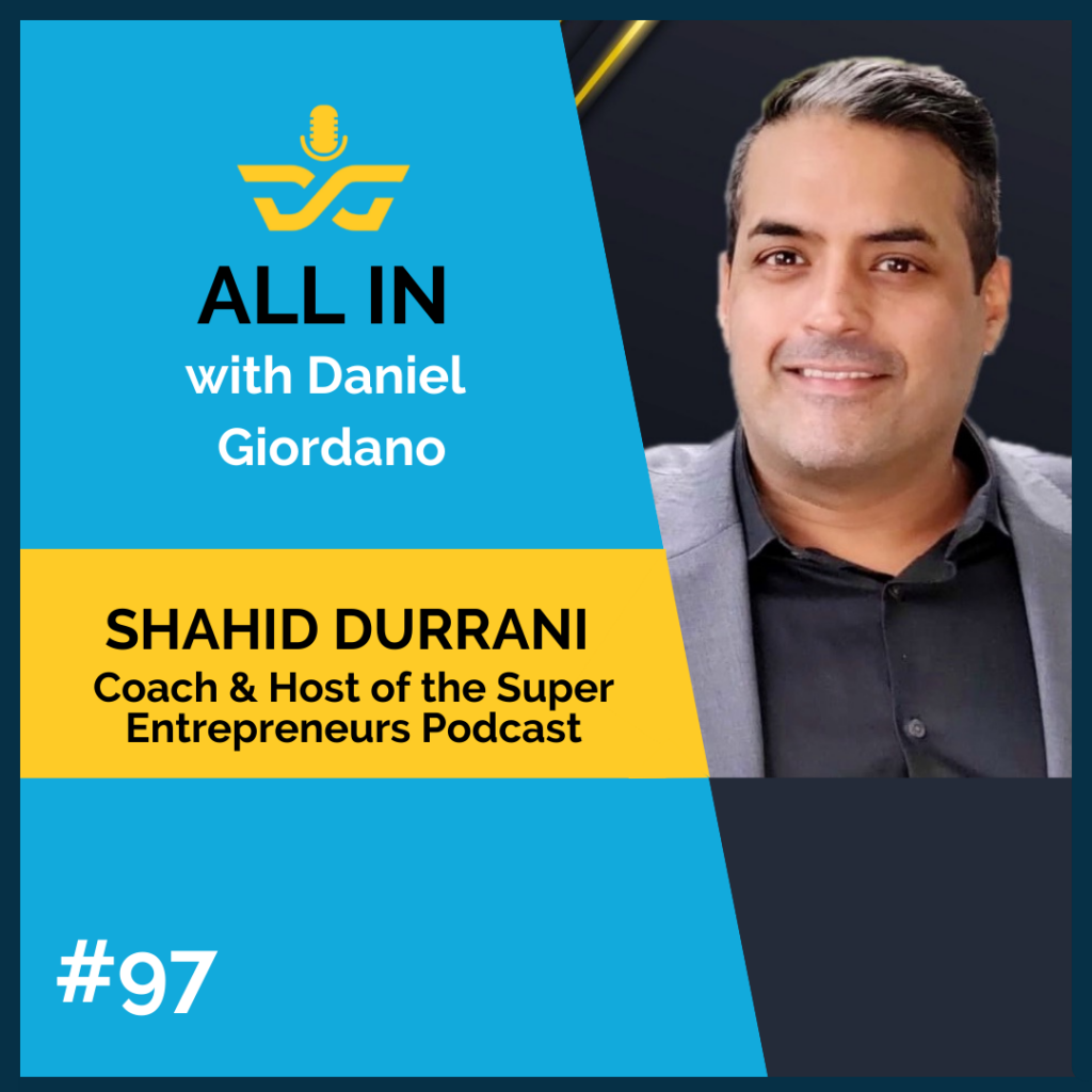 97: Shahid Durrani, Coach and Host of the Super Entrepreneurs Podcast